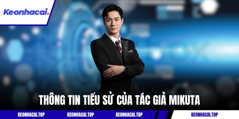 Thông tin tiểu sử của tác giả Mikuta